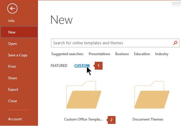 Under File > New, click Custom and then Custom Office Templates.